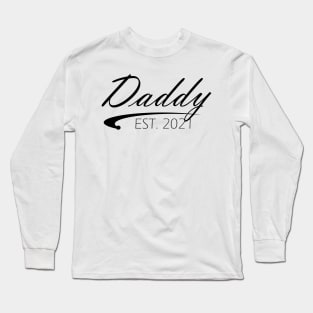 Daddy Est. 2021 Long Sleeve T-Shirt